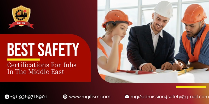 Best Safety Certifications for Jobs in the Middle East