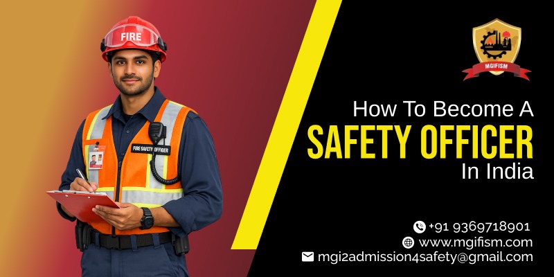 How to Become a Safety Officer in India