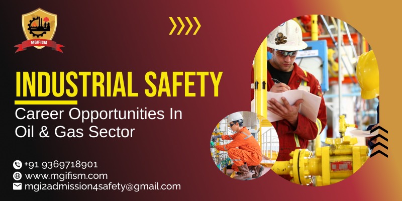 Industrial Safety Career Opportunities in Oil & Gas Sector