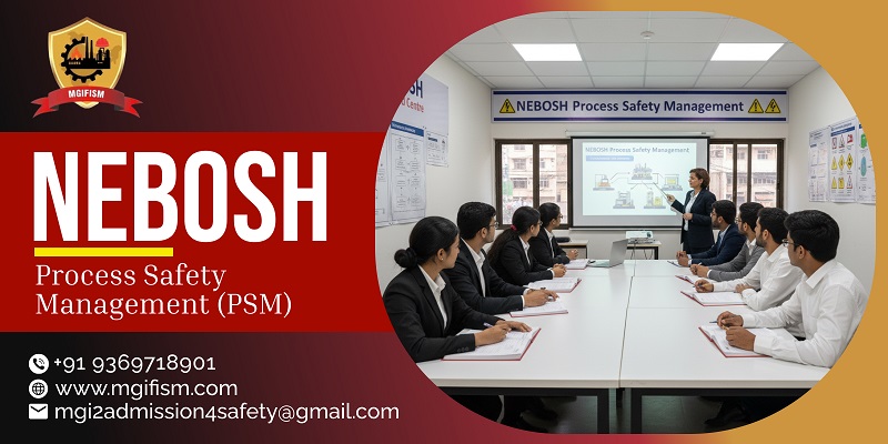 NEBOSH Process Safety Management (PSM)
